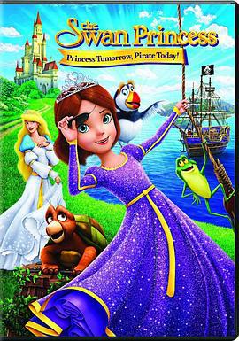 天鹅公主：明日公主今日海盗 The Swan Princess: Princess Tomorrow, Pirate Today! (2016)海报