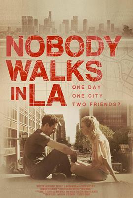 洛杉矶无人行走 Nobody Walks in L.A. (2016)海报