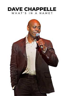 戴夫·查普尔：名无所谓 Dave Chappelle: What's In A Name? (2022)海报