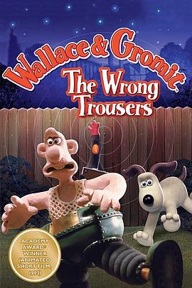 超级无敌掌门狗：引鹅入室 Wallace & Gromit: The Wrong Trousers (1993)海报
