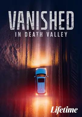 消失于死亡谷 Vanished in Death Valley (2025)海报